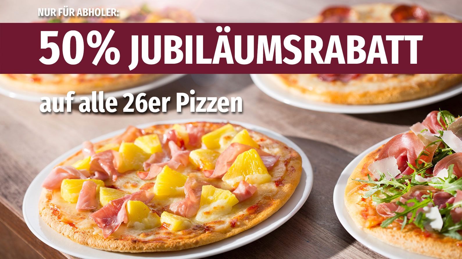 Jubiläumsaktion 50% auf 26er Pizzen